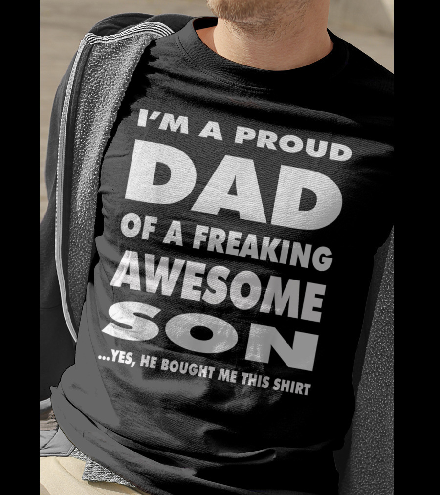 I'm A Proud Dad Of A Freaking Awesome Son T-Shirt