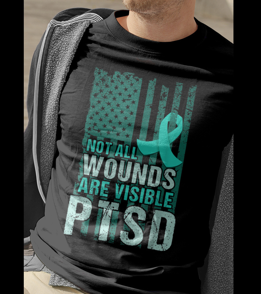 Not All Wounds Are Visible PTSD Awareness Teal T-Shirt