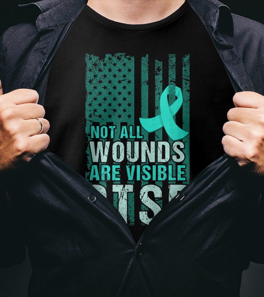 Not All Wounds Are Visible PTSD Awareness Teal T-Shirt