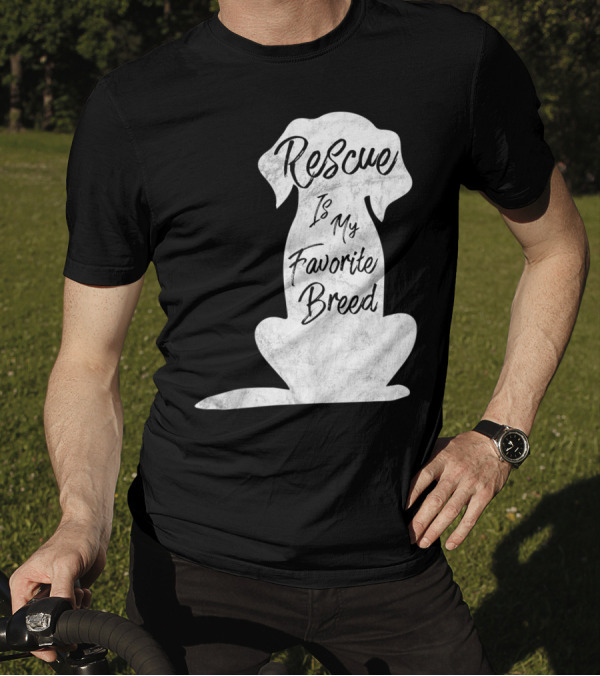 Rescue Is My Favorite Breed Dog T-Shirt
