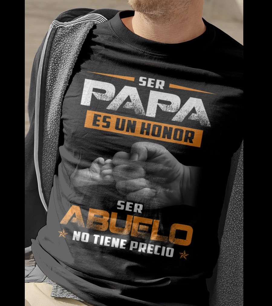 Ser Papa Es Un Honor Ser Abuelo No Tiene Precio Fist Bump T-Shirt