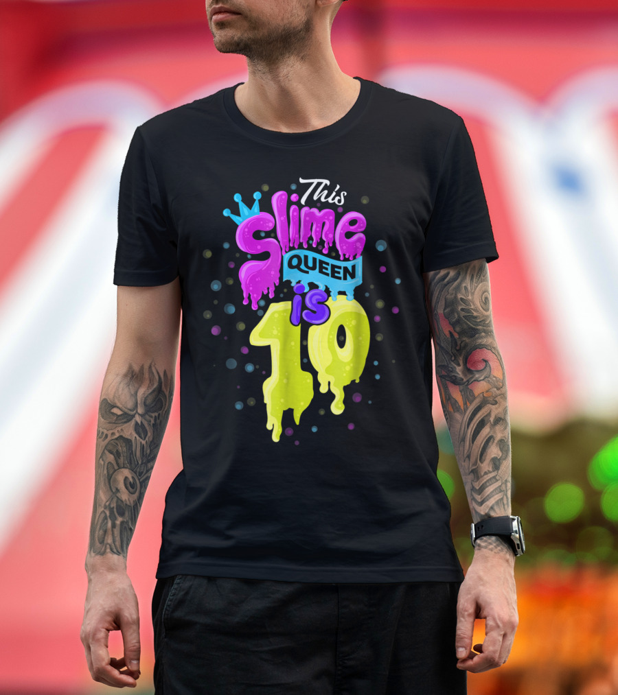 This Slime Queen Is 10 Birthday T-Shirt