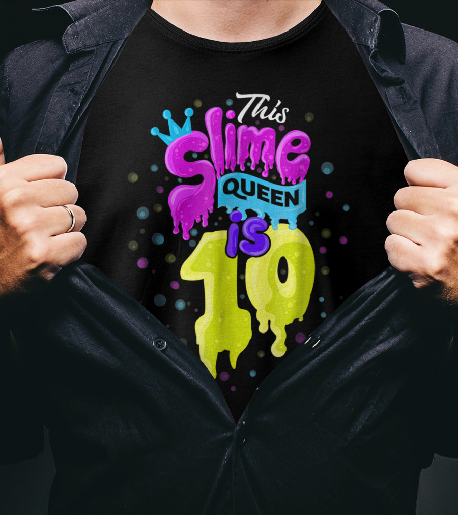 This Slime Queen Is 10 Birthday T-Shirt