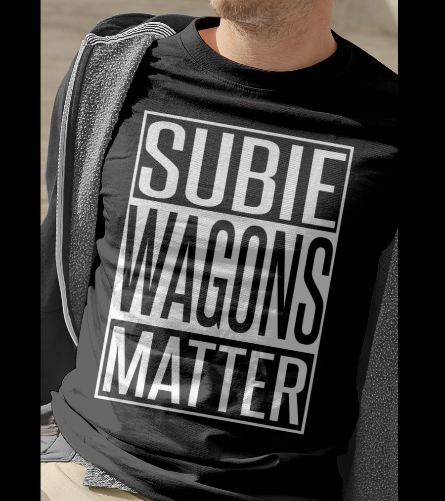 Subie Wagons Matter For Wagon Fans T-Shirt