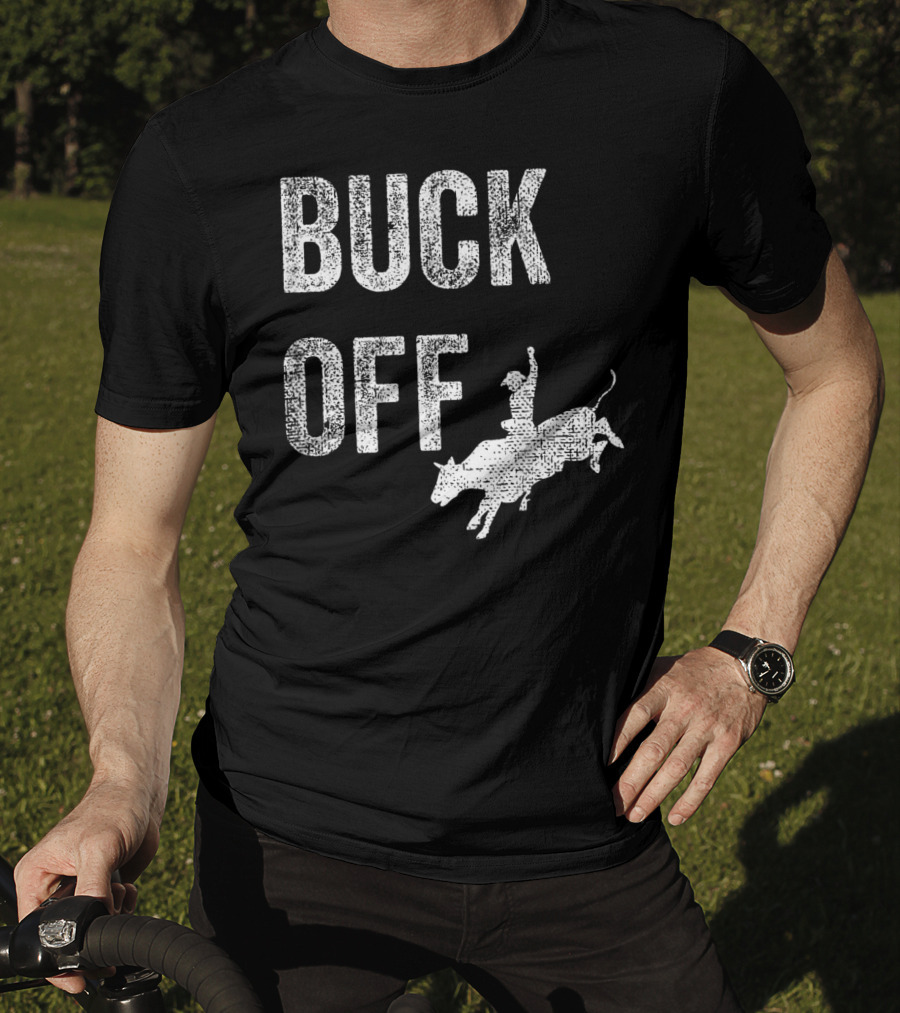 Buck Off Texas Rodeo Cowboy Texan Funny T-Shirt