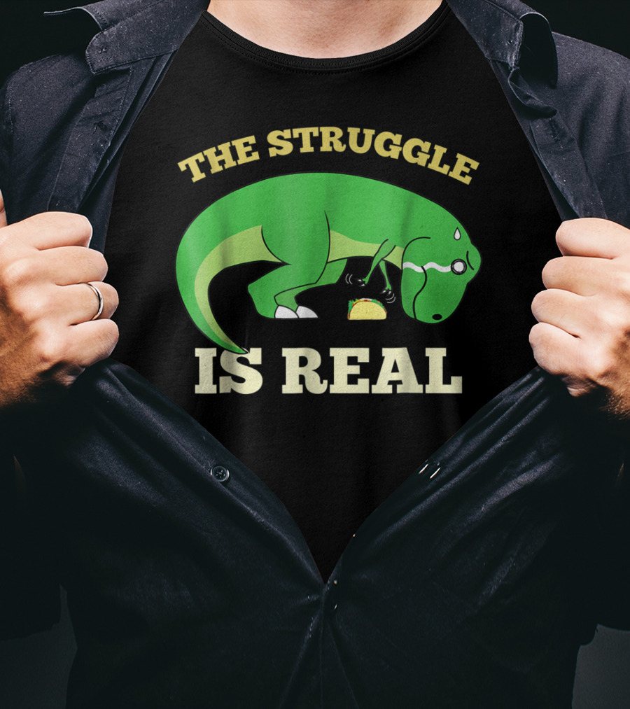 The Struggle Is Real Green Rex Dinosaur Taco T-Shirt