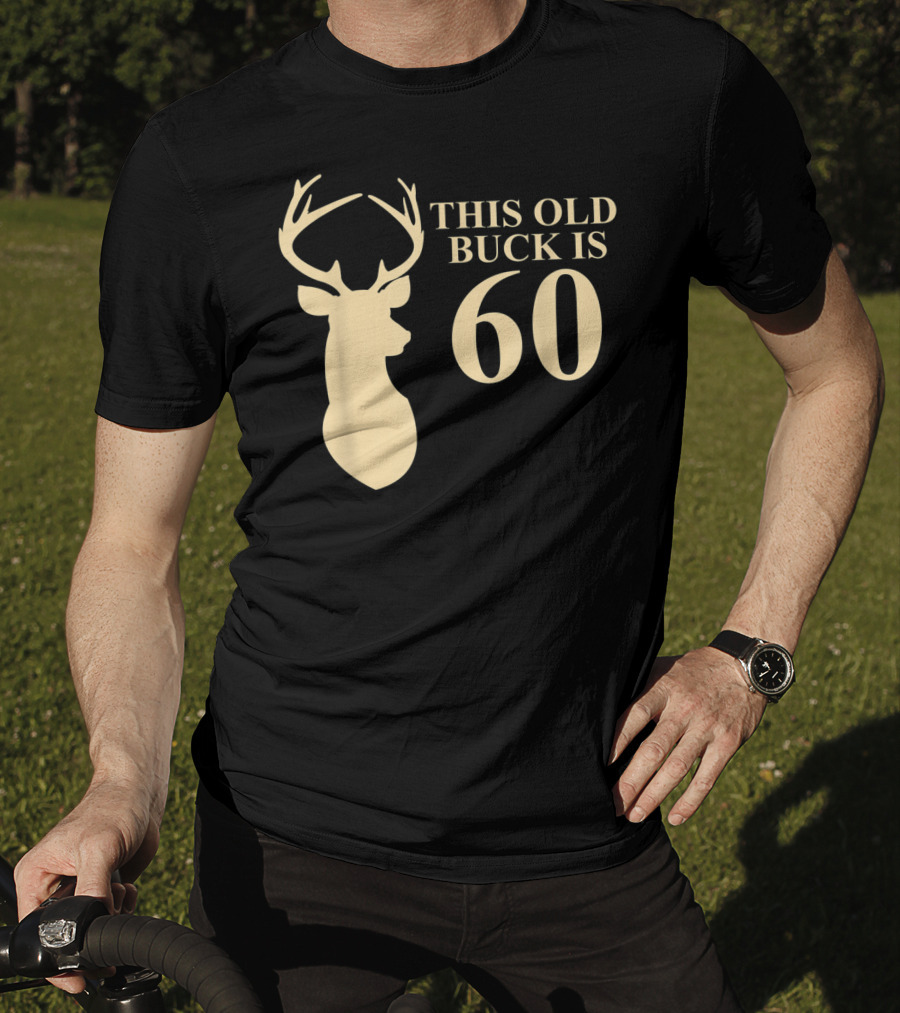 This Old Buck Is 60 Deer Silhouette 60 Year Old Animal Hunt T-Shirt