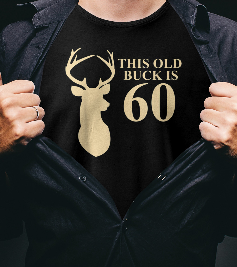 This Old Buck Is 60 Deer Silhouette 60 Year Old Animal Hunt T-Shirt