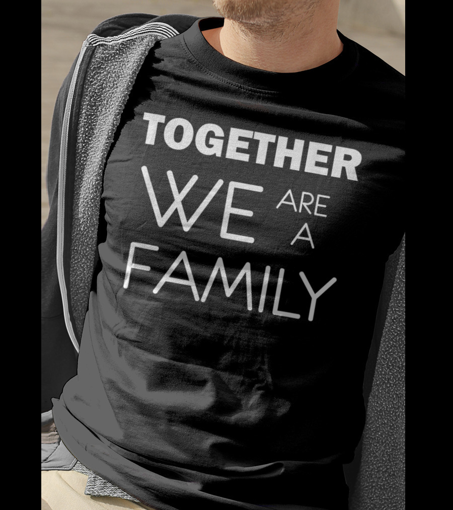 Together We Are A Family T-Shirt