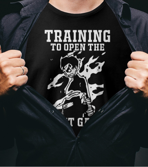 TRAINING TO OPEN THE EIGHT GATES ROCK LEE ANIME MOTIVATION T-Shirt
