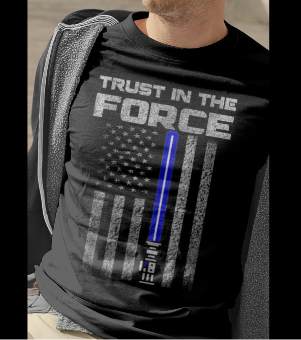 Trust In The Force Thin Blue Line American Flag Lightsaber T-Shirt