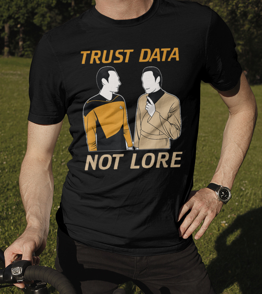 TRUST DATA NOT LORE Star Trek Characters T-Shirt