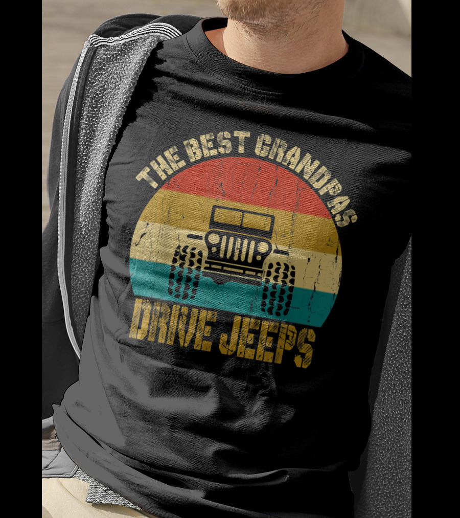 The Best Grandpas Drive Jeeps Vintage Style Jeep T-Shirt