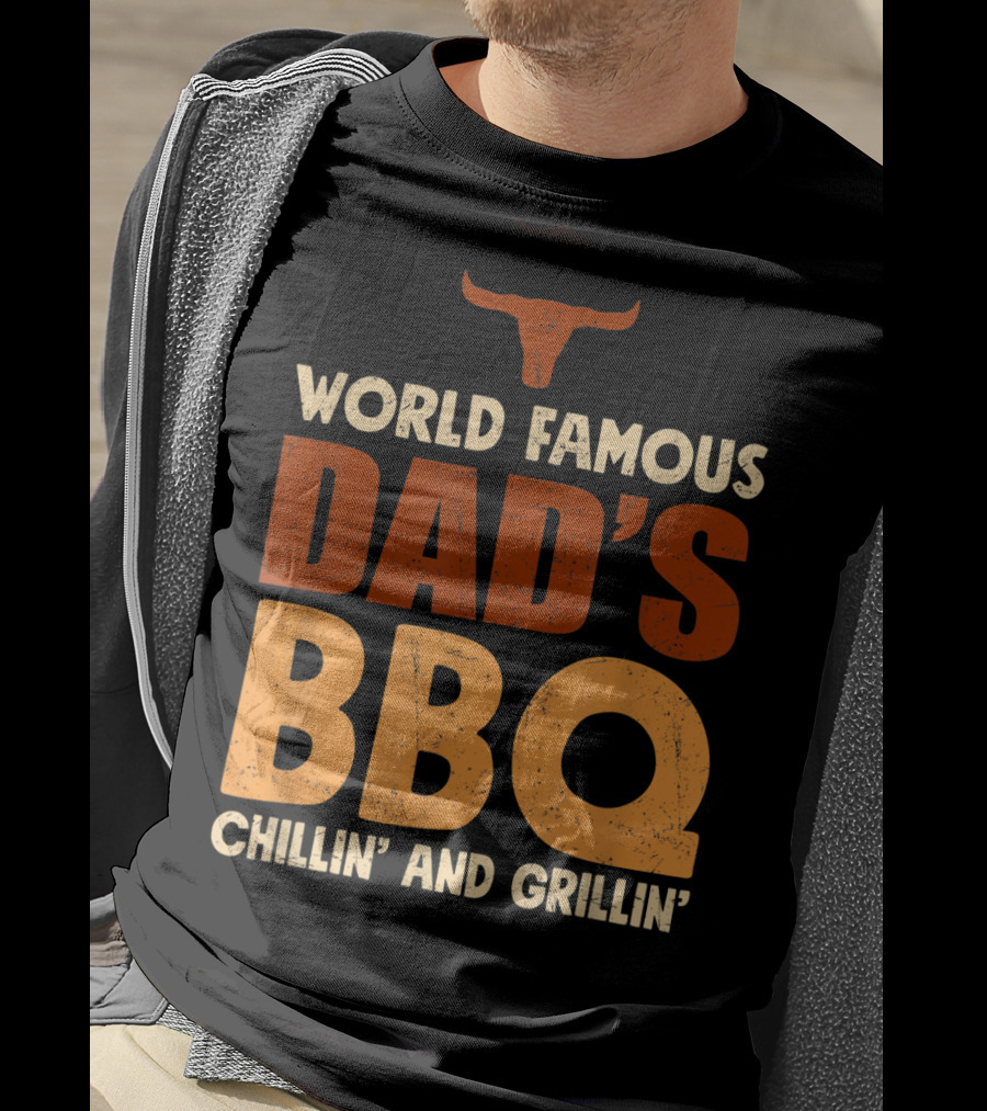 World Famous Dad's BBQ Chillin' And Grillin' Longhorn T-Shirt
