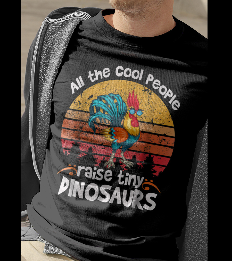 All The Cool People Raise Tiny Dinosaurs Retro Rooster T-Shirt