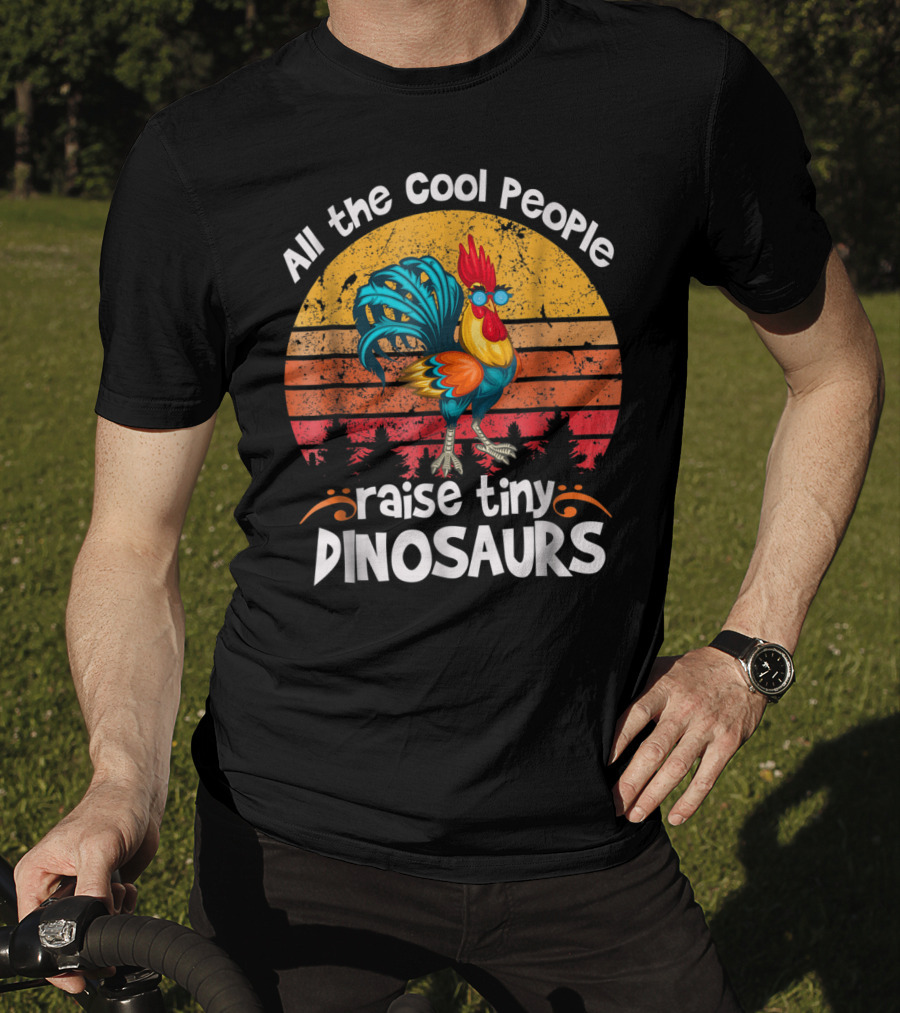 All The Cool People Raise Tiny Dinosaurs Retro Rooster T-Shirt
