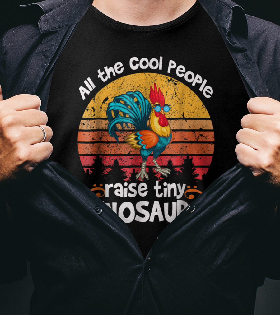 All The Cool People Raise Tiny Dinosaurs Retro Rooster T-Shirt