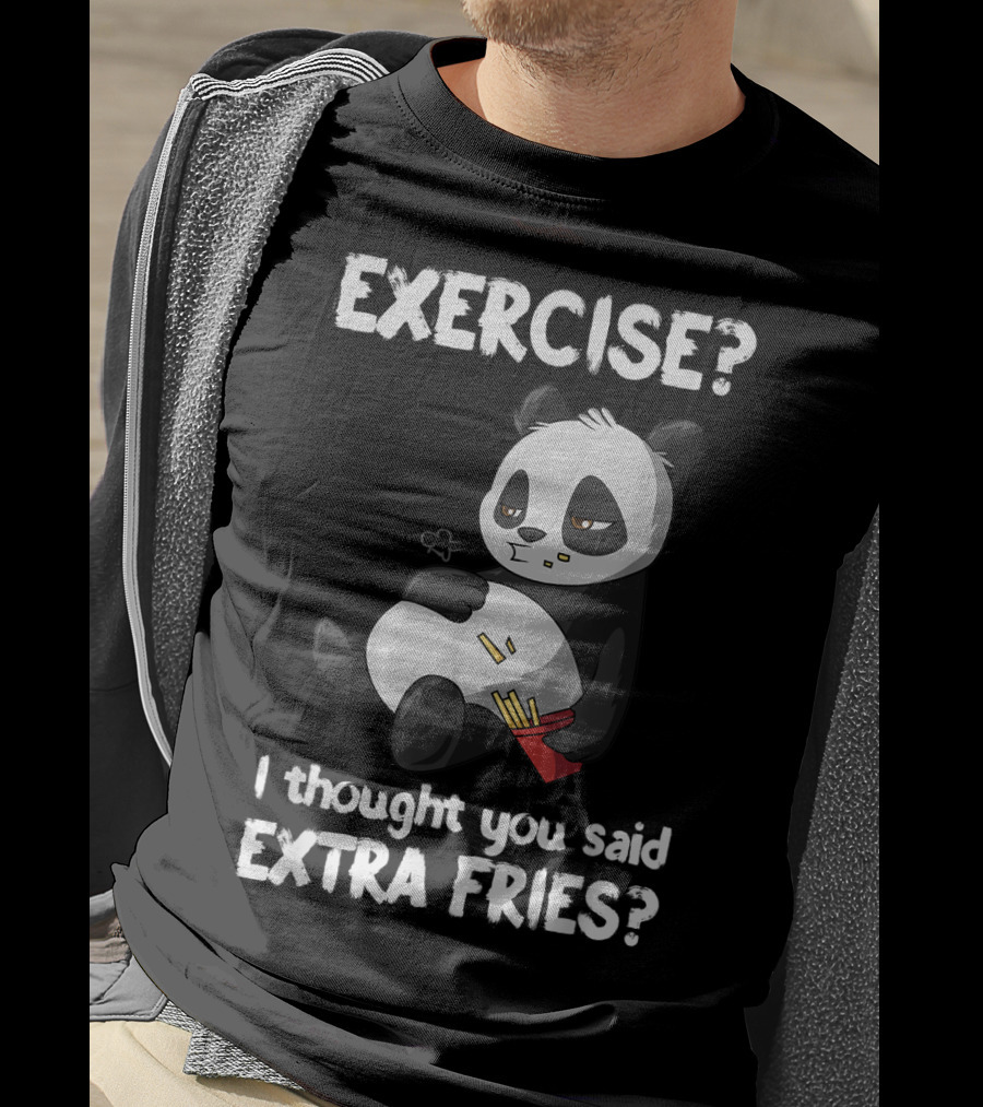 EXERCISE I Thought You Said EXTRA FRIES Panda T-Shirt