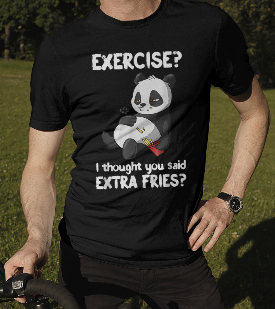 EXERCISE I Thought You Said EXTRA FRIES Panda T-Shirt