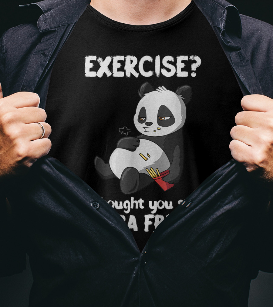 EXERCISE I Thought You Said EXTRA FRIES Panda T-Shirt