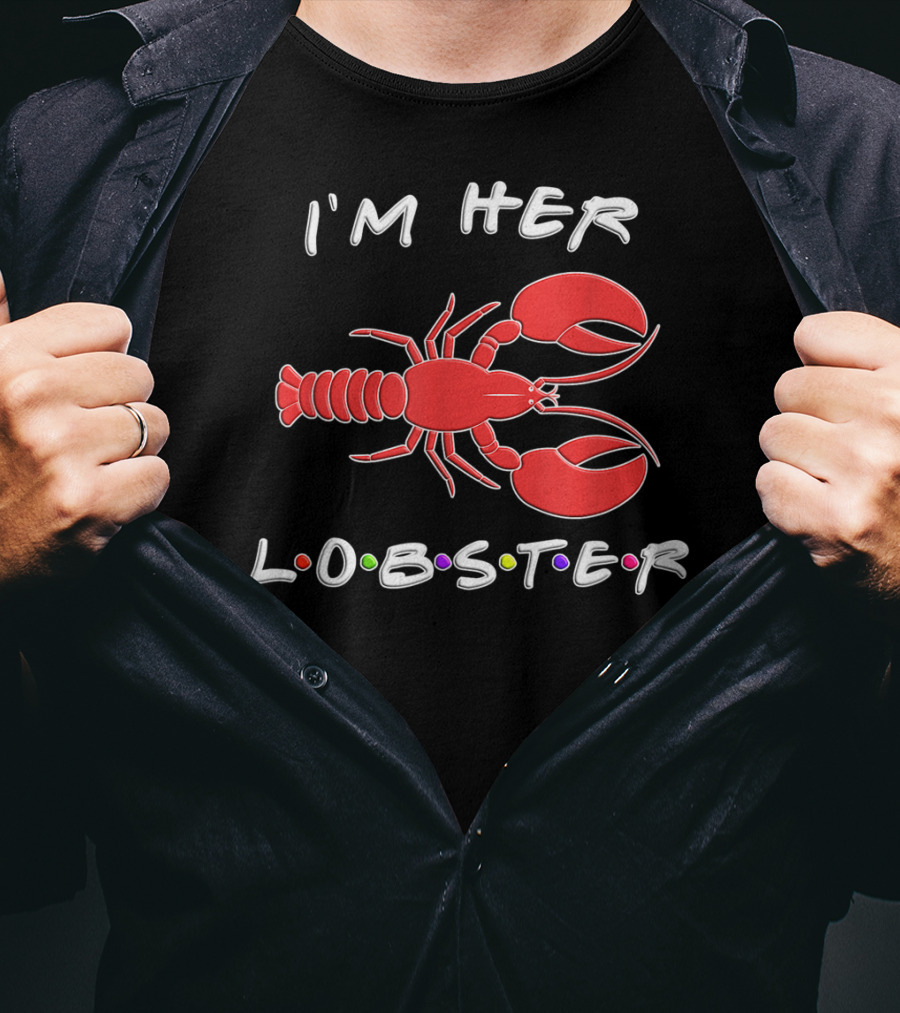 I'm Her Lobster Funny Romantic Relationship T-Shirt