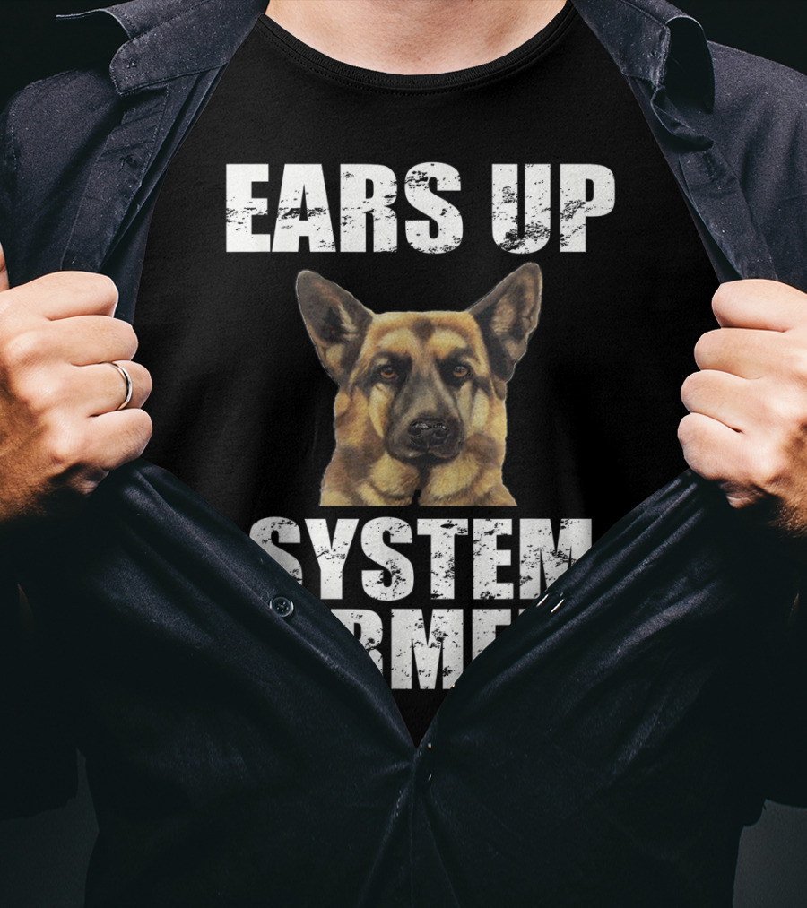 German Shepherd Ears Up System Armed T-Shirt