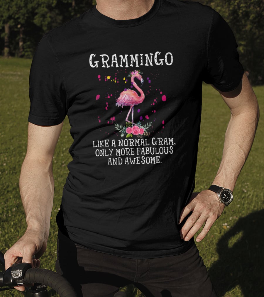 Grammingo Like A Normal Gram Only More Fabulous And Awesome Flamingo T-Shirt