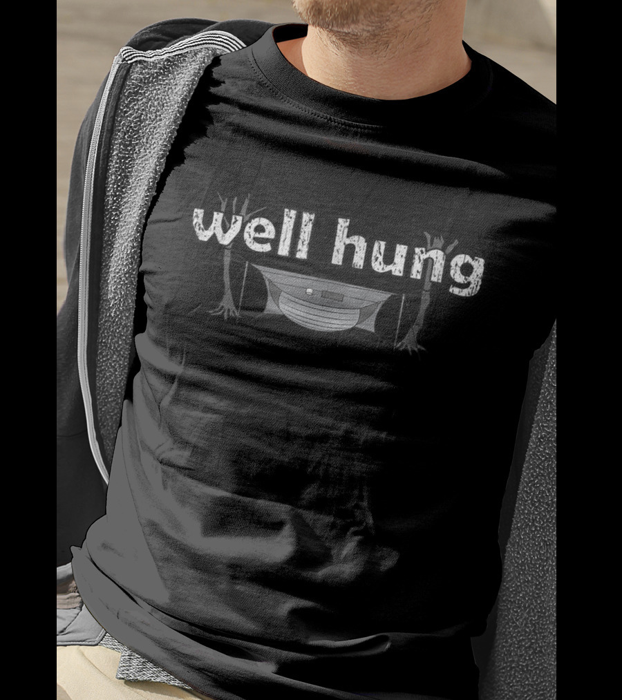 Well Hung Hammock Camping Between Trees T-Shirt