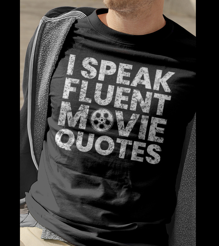 I Speak Fluent Movie Quotes Film Reel Lover T-Shirt