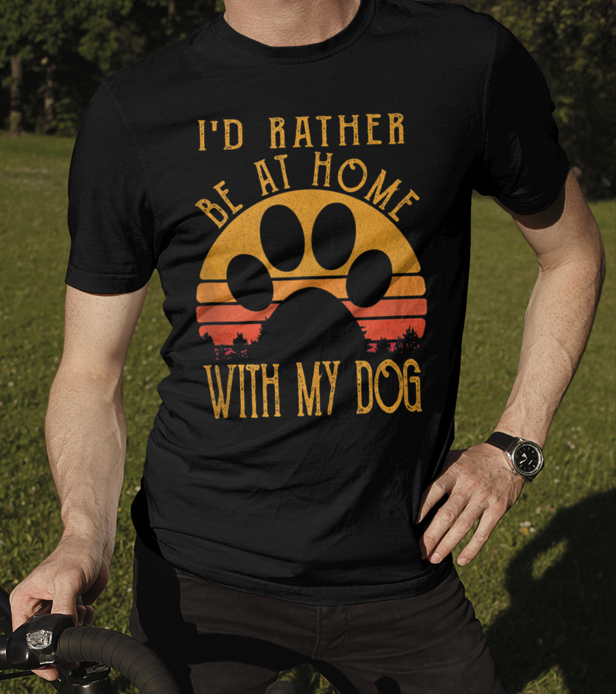 I'd Rather Be At Home With My Dog Sunset Paw Prints T-Shirt