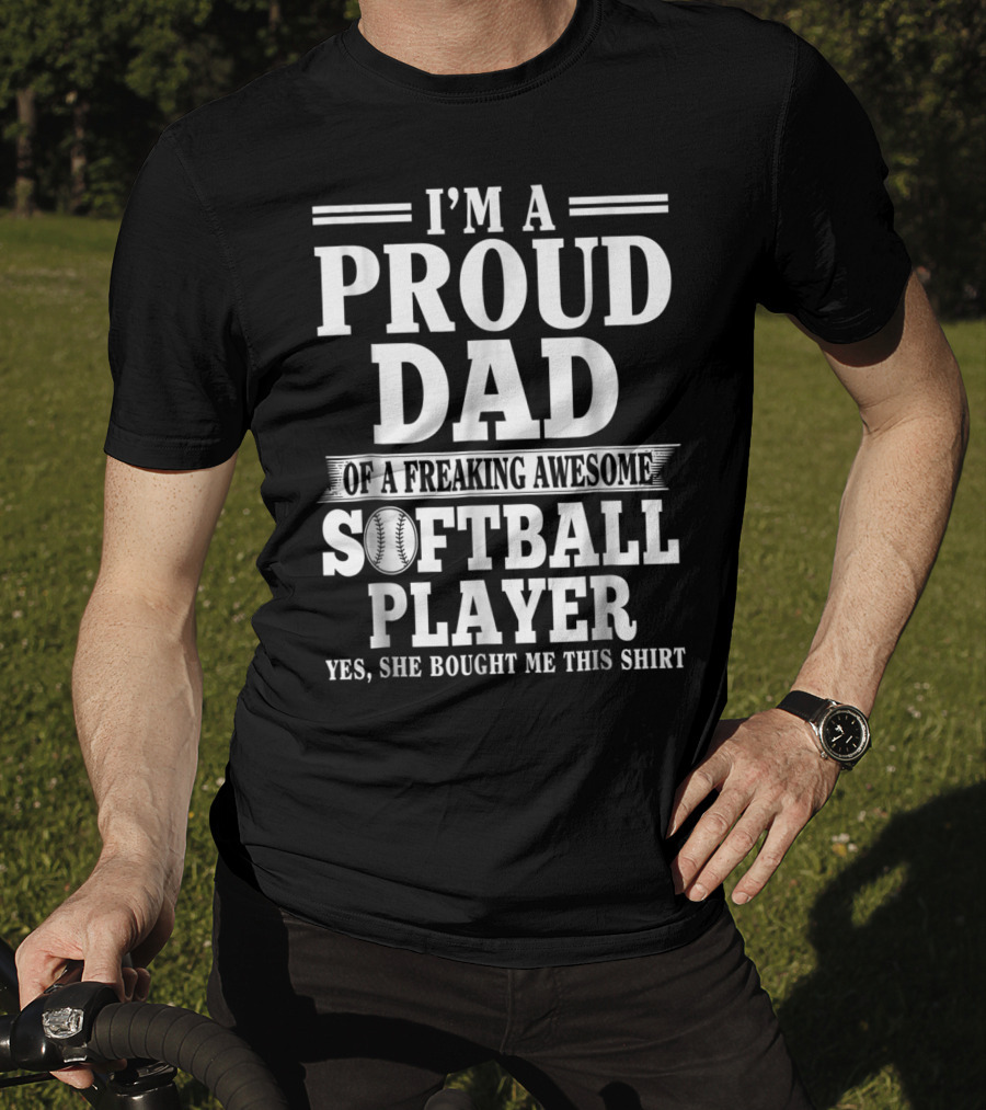 I'm A Proud Dad Of A Freaking Awesome Softball Player T-Shirt