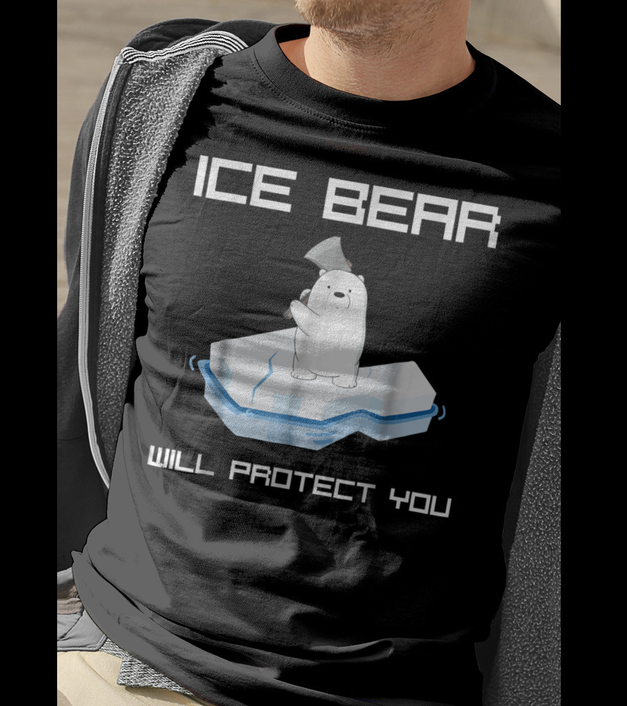 Ice Bear Will Protect You T-Shirt