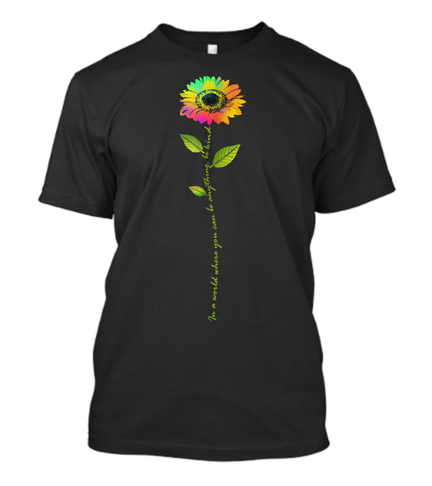 In World Where You Can Be Anything Be Kind Rainbow Sunflower T-Shirt