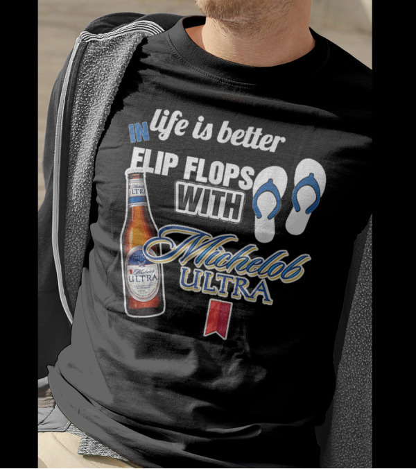 Life Is Better In Flip Flops With Michelob Ultra Bottle And Flip Flop Icons T-Shirt