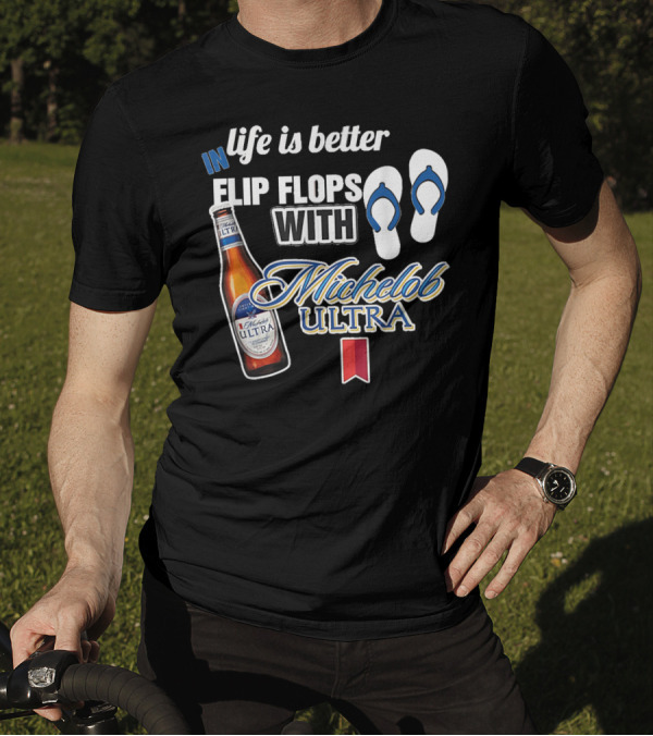 Life Is Better In Flip Flops With Michelob Ultra Bottle And Flip Flop Icons T-Shirt