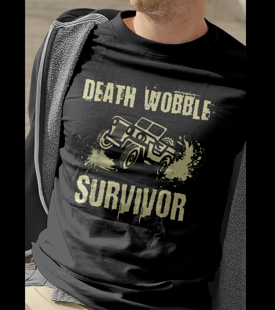 Death Wobble Survivor Jeep 4x4 Off Road Adventure T-Shirt