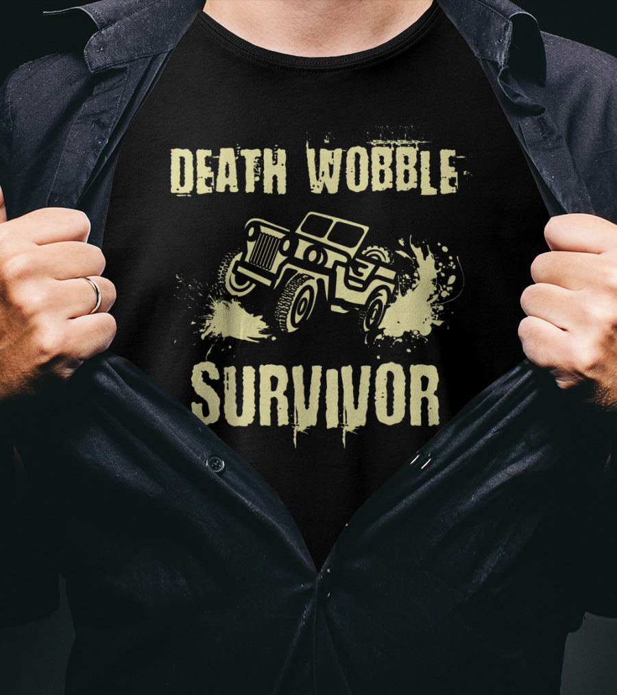 Death Wobble Survivor Jeep 4x4 Off Road Adventure T-Shirt