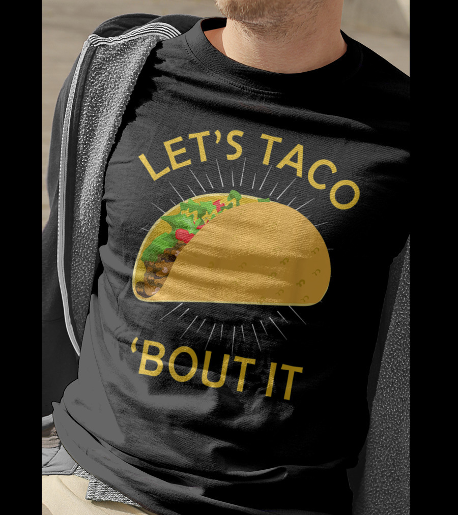 Let's Taco 'Bout It Cinco De Mayo T-Shirt