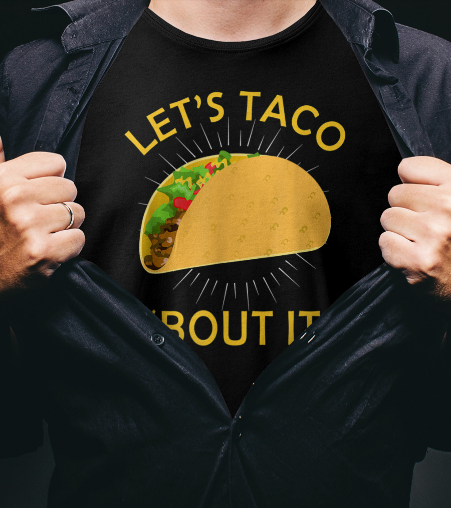 Let's Taco 'Bout It Cinco De Mayo T-Shirt
