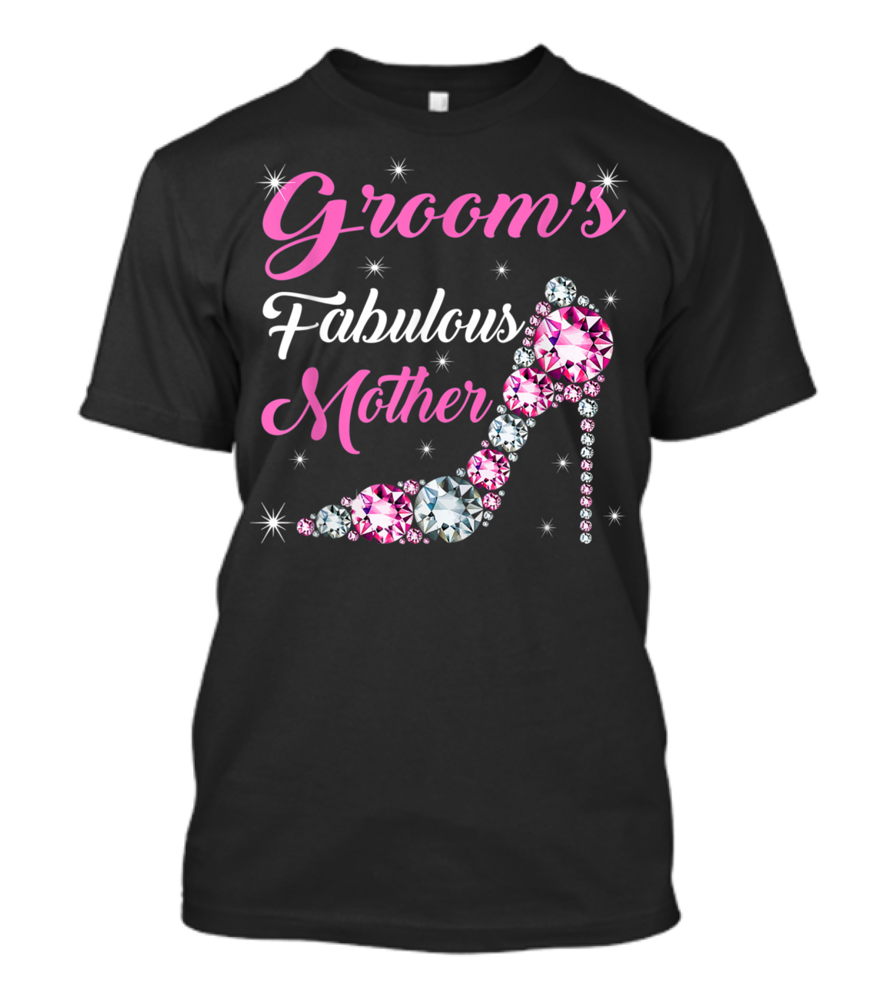 Groom's Fabulous Mother Light Diamond Stiletto Happy Marry T-Shirt