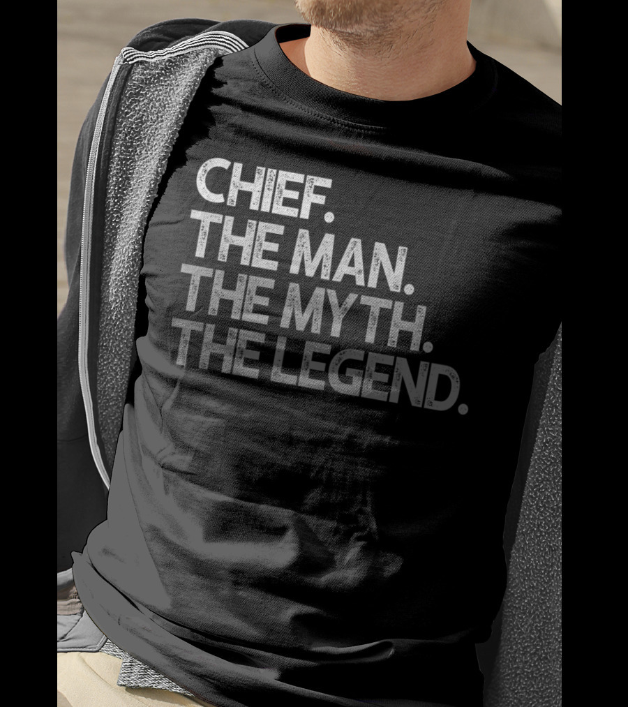Chief The Man The Myth The Legend Mens T-Shirt