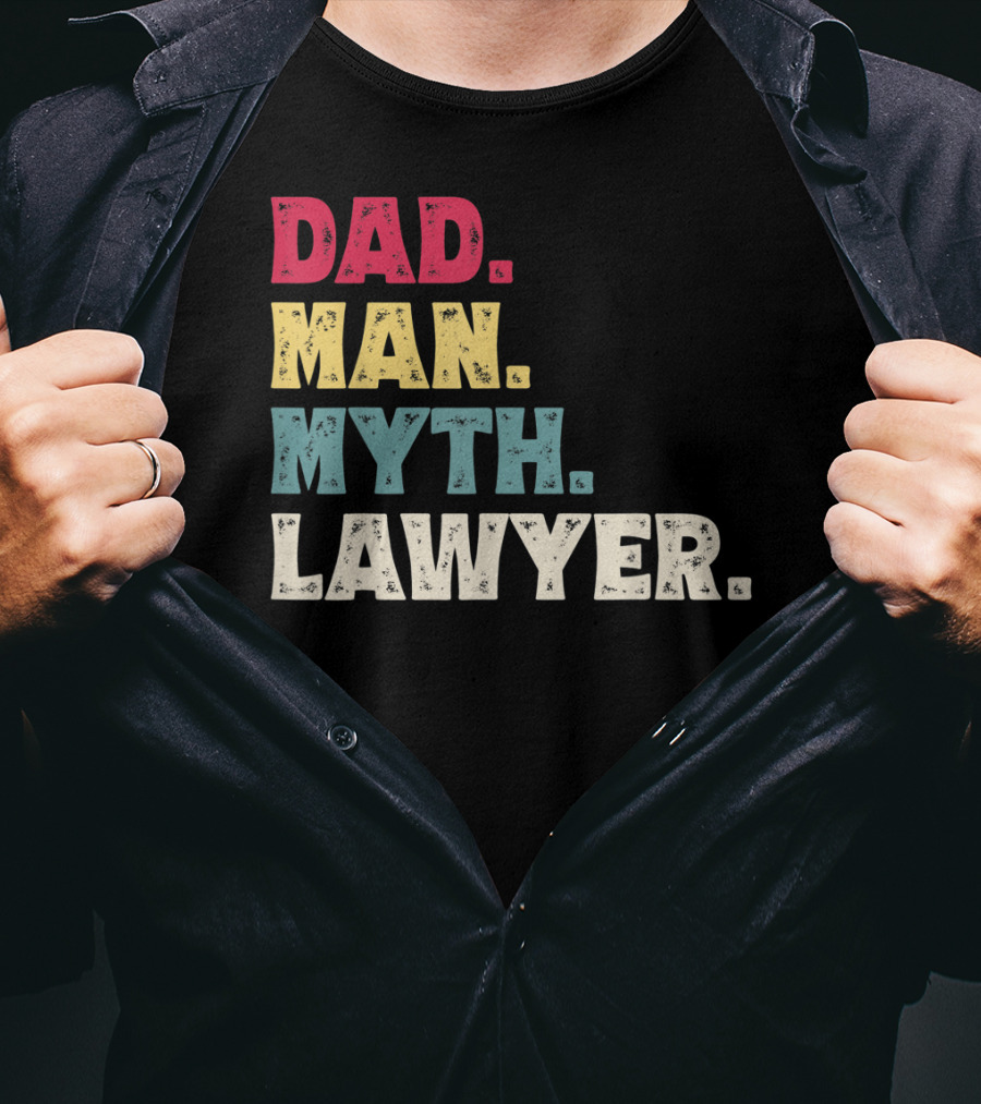 Dad Man Myth Lawyer Father's Day Funny T-Shirt
