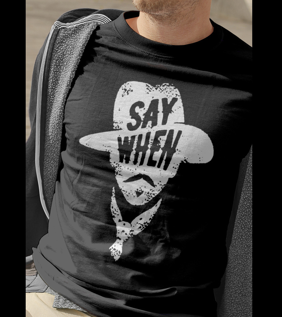 Say When Cowboy Tombstone T-Shirt