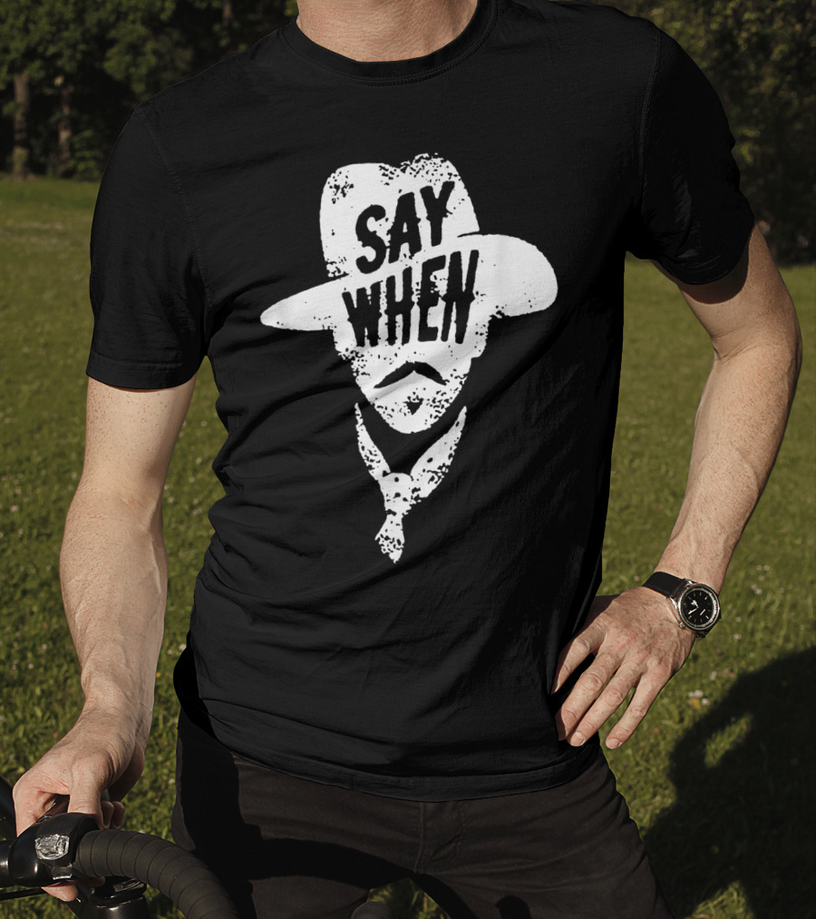 Say When Cowboy Tombstone T-Shirt