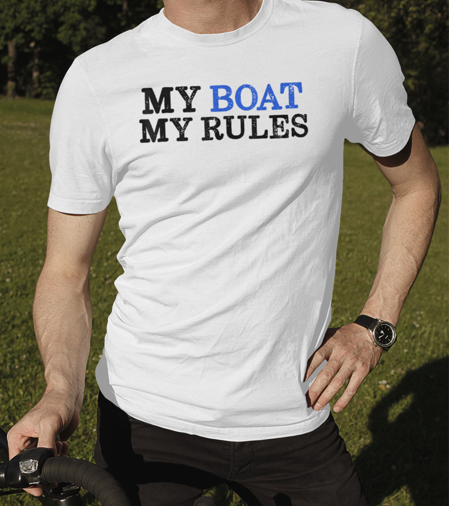 MY BOAT MY RULES Mens My Boat My Rules Funny Boating I Capt T-Shirt