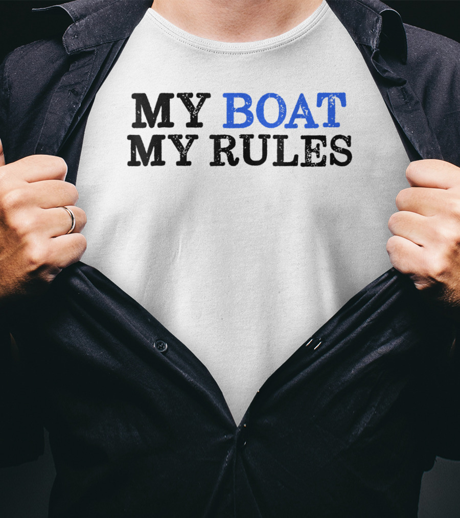 MY BOAT MY RULES Mens My Boat My Rules Funny Boating I Capt T-Shirt