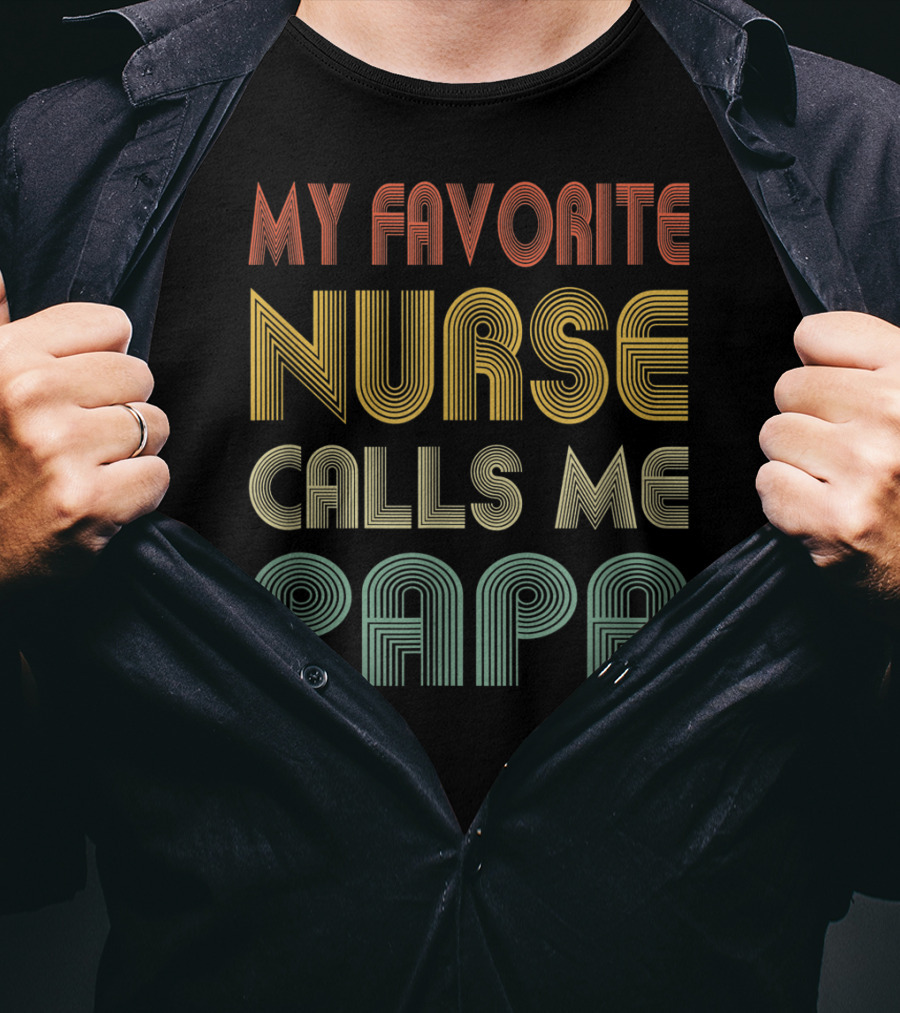 Mens My Favorite Nurse Calls Me Papa T-Shirt