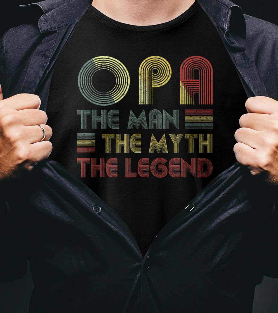 OPA The Man The Myth The Legend T-Shirt