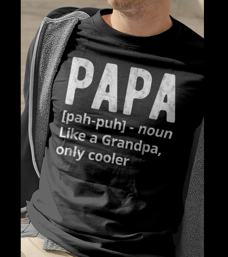 PAPA Definition Noun Like A Grandpa Only Cooler T-Shirt