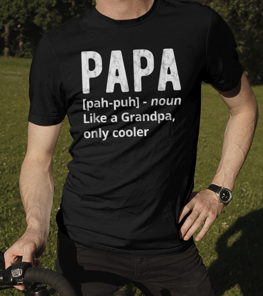 PAPA Definition Noun Like A Grandpa Only Cooler T-Shirt